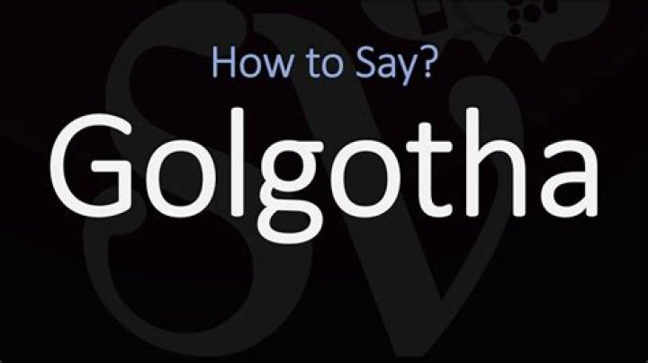 How to pronounce golgotha