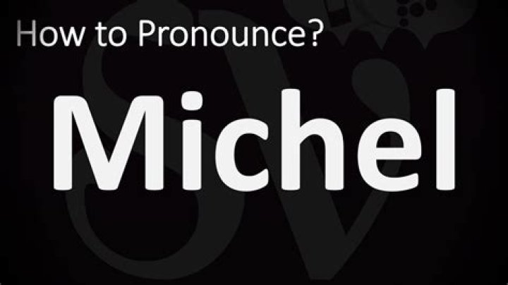 How to pronounce michel