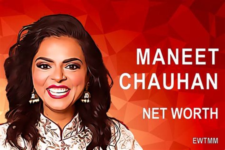 Maneet Chauhan Net Worth