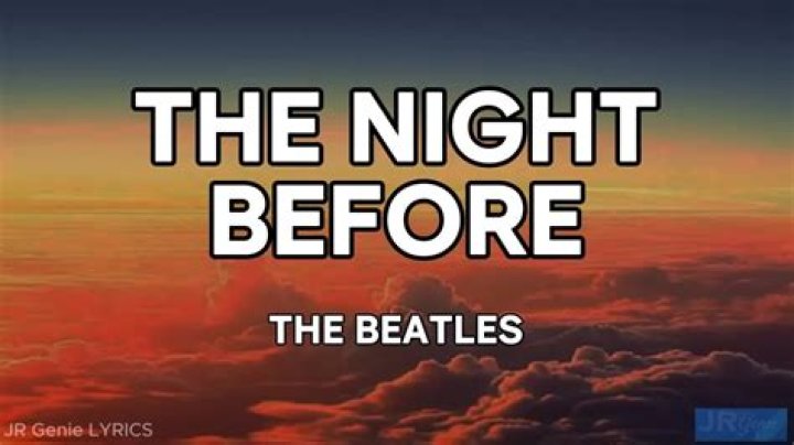 The Beatles’s
The Night Before Lyrics